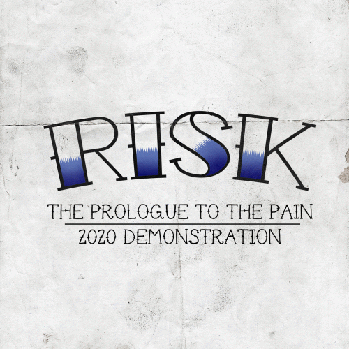 Risk (USA) : The Prologue to the Pain - 2020 Demonstration